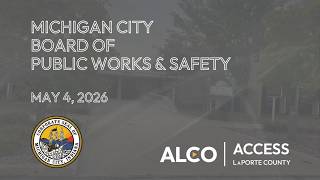 Michigan City Board of Public Works & Safety May 4, 2026