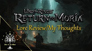 Return to Moria  Lore Review/My Thoughts