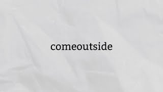 Talitha. ft Yewy - comeoutside