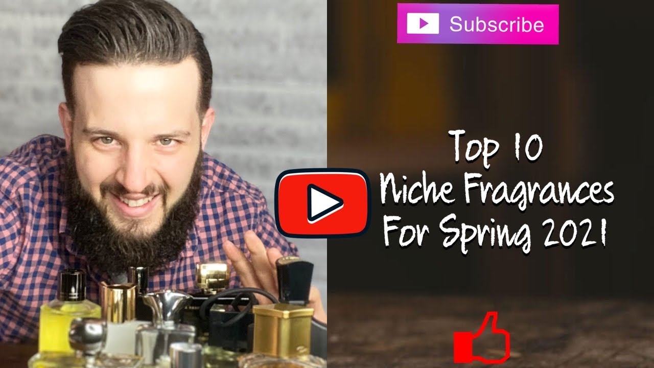 Top 10 Niche Fragrances for Spring 2021 YouTube