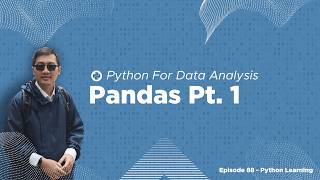 Belajar Python #27 - Python For Data Analysis | Pandas Pt. 1 | Episode Python #88 Profile