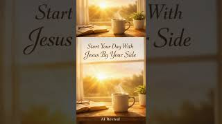 Start your day with Jesus ￼