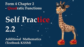 Form 4 Add Maths KSSM Chapter 2 - Quadratic Functions | Self Practice 2.2