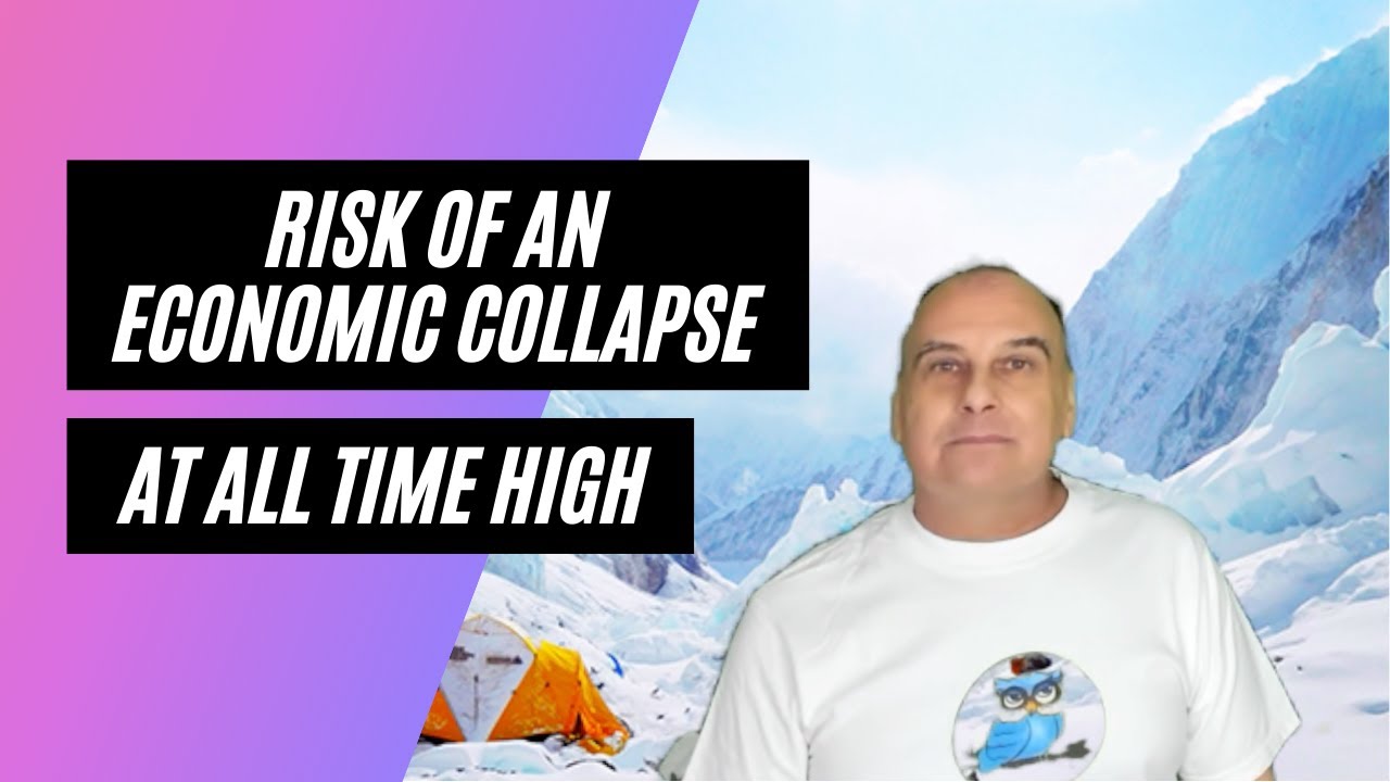 Risk Of An Economic Collapse At All Time High