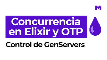Control de errores y gestión de GenServers – Concurrencia en Elixir