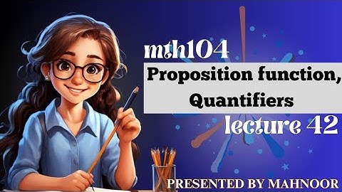 proposition functions | Quantifier | universal quantifier | mth104 short lecture 42 | by Mahnoor