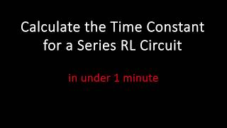 Calculate the Time Constant for a Series RL Circuit
