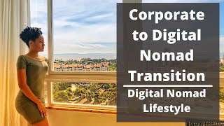 Corporate to Digital Nomad Transition| Digital Nomad Lifestyle