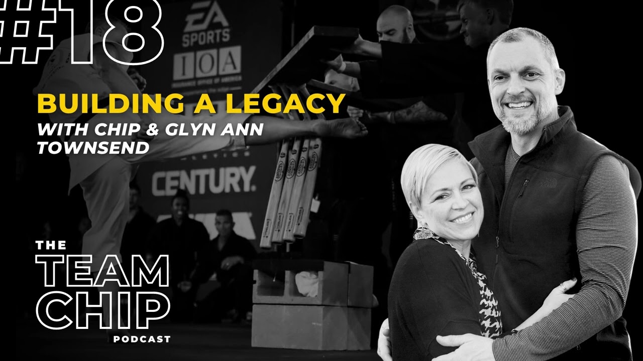Episode #18 BUILDING A LEGACY with Chip and Glyn Ann Townsend