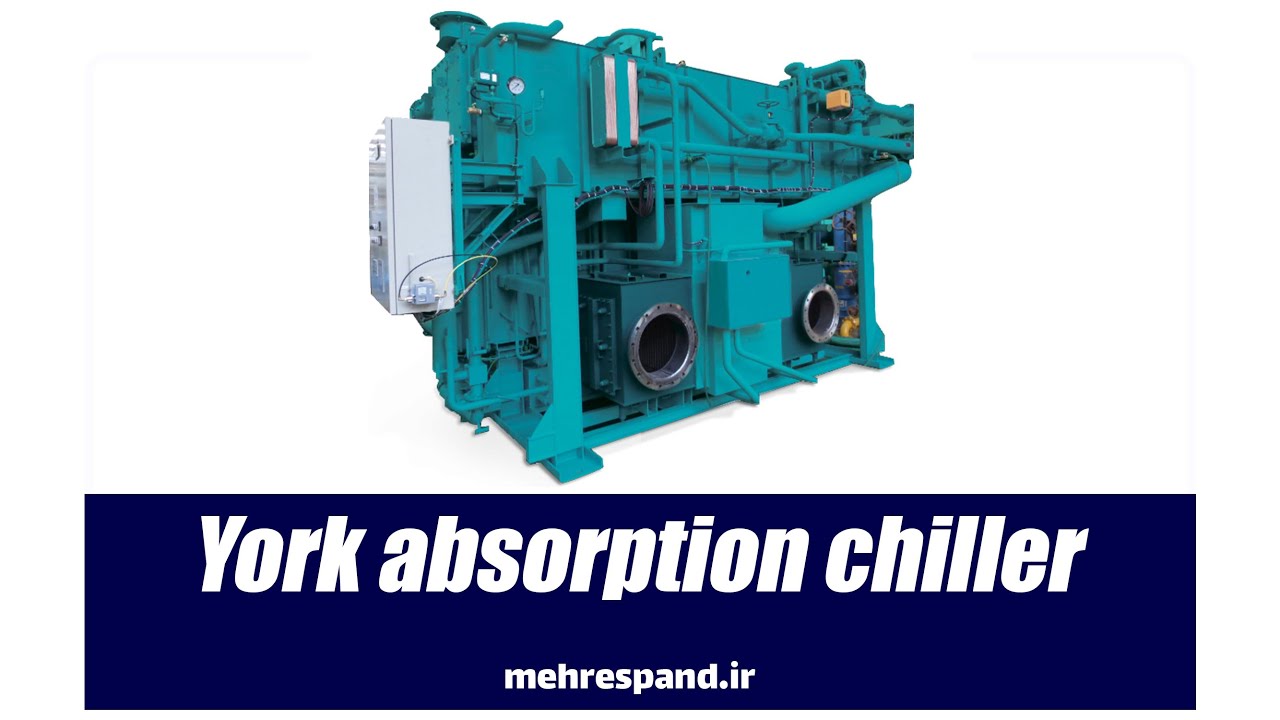 york absorption chiller ساختار پرچ چیلر جذبی یورک YouTube