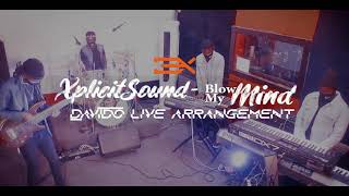 Xplicit Sound - Blow My Mind [Davido Live Arrangement]