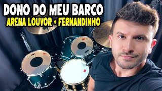 Dono Do Meu Barco - Arena Louvor   Fernandinho (Drum Cover)