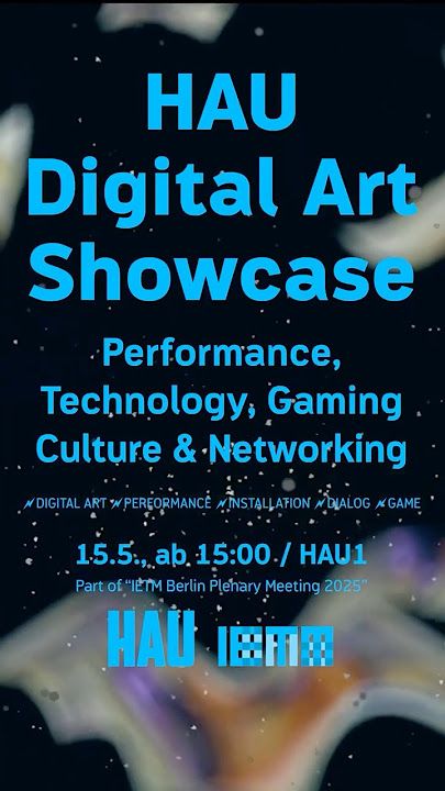 HAU Digital Art Showcase // Trailer