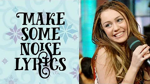 Make some noise lyrics | Hannah Montana | Miley Cyrus
