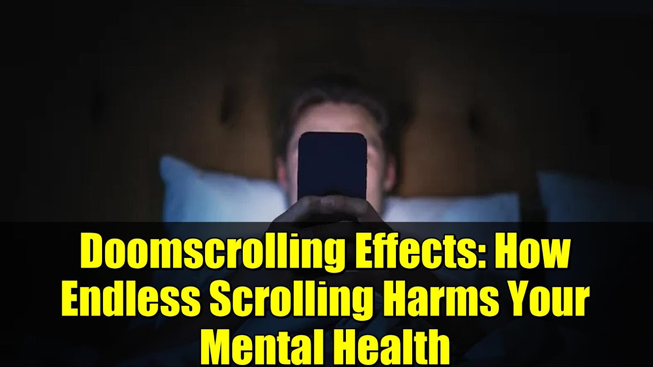Doomscrolling Effects: How Endless Scrolling Harms Your Mental Health | Experts Explain