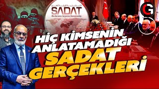 SADAT HAKKINDA ANLATILAMAYAN GERÇEKLER