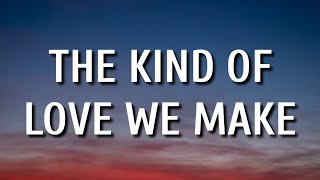 Luke Combs - The Kind of Love We Make (Lyrics)