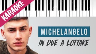 Video thumbnail of "Michelangelo | In Due A Lottare // Piano Karaoke con Testo"