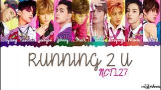 NCT 127 - Running 2 U Lyrics [Color Coded_Han_Rom_Eng]