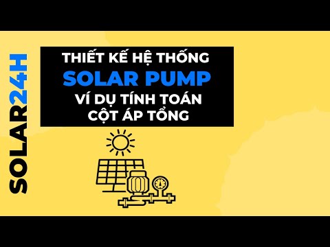 Thiết kế Solar Pump - Ví dụ tính toán cột áp tổng (VN)