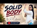 SOLID BODY 🔥 Haryanvi Dance Cover | By Riti Dance
