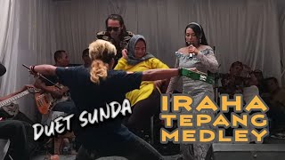 IRAHA TEPANG MEDLEY BAJIDORAN COVER YUDI KUNTI FET MPO NCUN  edun pisan