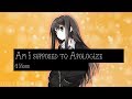 Nightcore - Am I supposed to apologize (1 Hour)