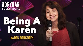 Being A Karen Isn't Easy. Karen Bergreen - Full Special.