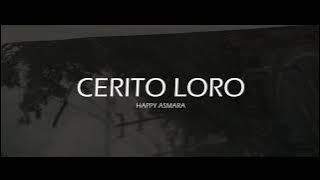 CERITO LORO HAPPY ASMARA [LYRICS/LIRIK]🎧