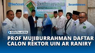 Ini Alasan Prof Mujiburrahman Daftar Lagi Jadi Calon Rektor Uin Ar Raniry 2026 2030