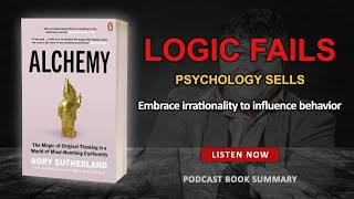 The Art Of Persuasion In Alchemy By Rory Sutherland | Podcast Book Summary