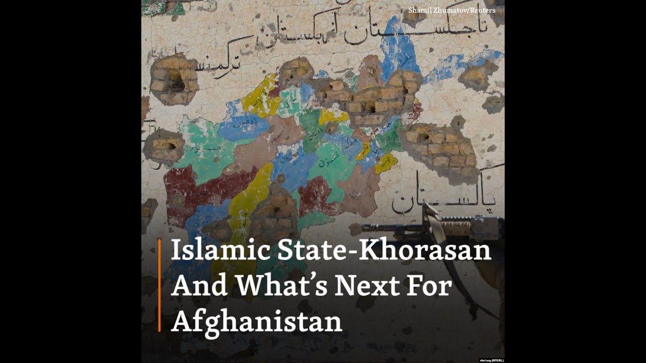 'Much More Brutal': Islamic State-Khorasan (IS-K) In Afghanistan