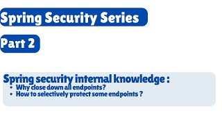 Spring Security INTERNALS that every developer MUST know | Part 2