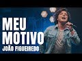 Meu Motivo - João Figueiredo (Clipe Oficial)