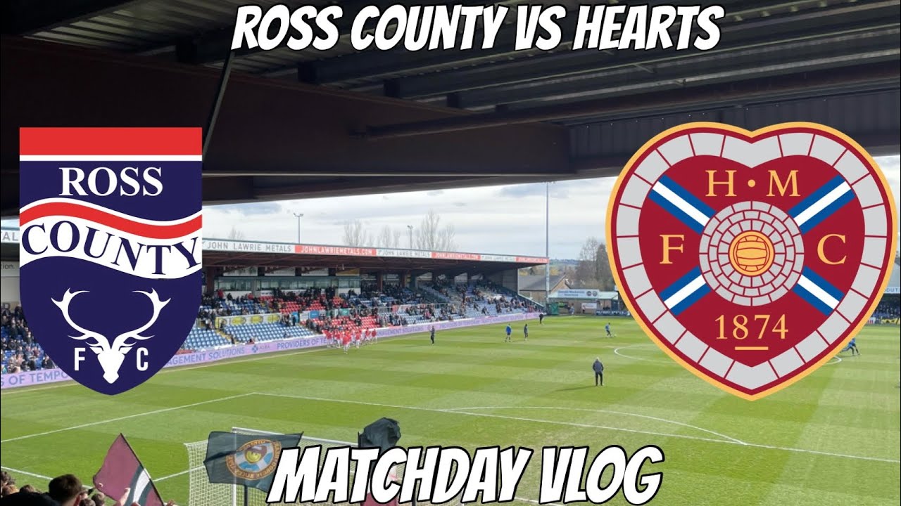 DINGWALL DISASTER!!! | Ross County VS Hearts | The Hearts Vlog Season 8 Episode 20