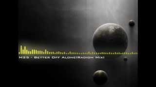 M25 - Better Off Alone(Radio Mix)