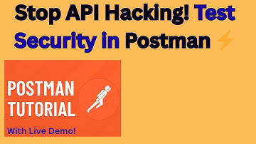 Tutorial 15- API Security Testing with Postman | Complete Tutorial for Beginners