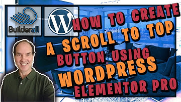 How To Create A Scroll To Top Button Using Wordpress and Elementor Pro