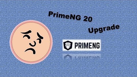 PrimeNG 20 Upgrade