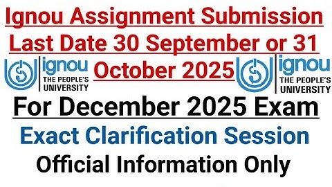 Ignou Assignment Submission Last Date 30 September or 31 October 2025 || For Dec 2025 Exam
