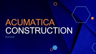 Overview of Acumatica Construction Edition