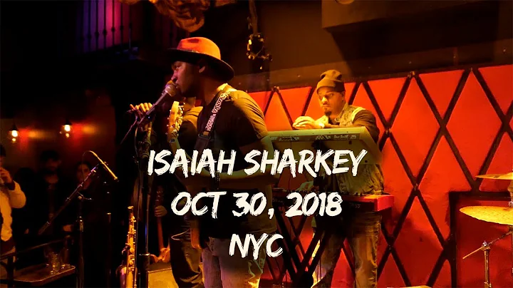 Isaiah Sharkey Live (Oct 30 2018, NYC)