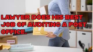 Lawyer Audits A Post Office.  I Hated All Four Minutes Of It.