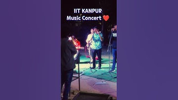 IIT Kanpur ❤️ Live Music Concert 🎶 #shorts