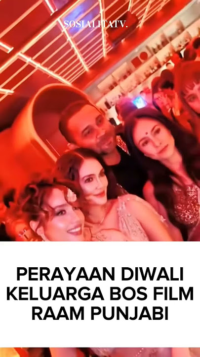 PESTA DIWALI DARI RAJA FILM : RAAM PUNJABI 🥂 #sosialitatv
