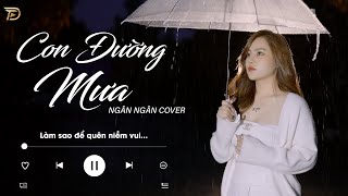 Con Đường Mưa - Ngân Ngân Cover | Album Nhạc Trẻ Ballad Gây Nghiện Được Nghe Nhiều Nhất 2024