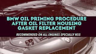 BMW OIL PRIMING PROCEDURE F10 N55 Bmw N55 Engine Oil