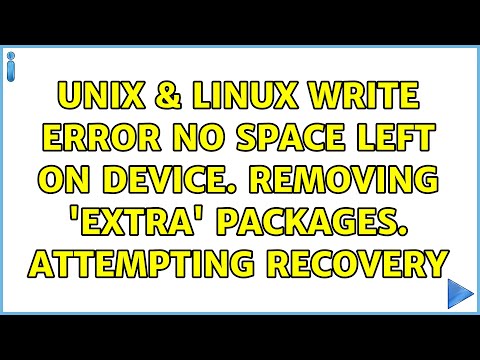Unix & Linux: write error: No space left on device. Removing 'extra' packages. Attempting recovery