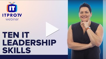 Webinar Teaser: 10 Must Have Skills for Leadership in IT