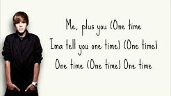 One Time - Justin Bieber + Lyrics ( My World Studio Version )  - Durasi: 3:39. 